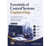 Essentials of Control Systems Engineering: A Comprehensive Guide to Classical Methods, State-Space Design, and Digital Control with MATLAB and Python