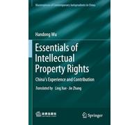 Essentials of Intellectual Property Rights: China’s Experience and Contribution (Masterpieces of Contemporary Jurisprudents in China)