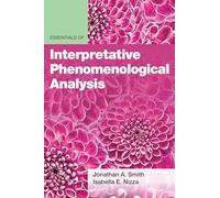 Essentials of Interpretative Phenomenological Analysis (Essentials of Qualitative Methods Series)