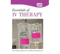Essentials of IV Therapy: Preventing Complications & Discontinuing the IV (DVD)