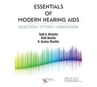 Essentials of Modern Hearing AIDS: Selection, Fitting, and Verification
