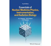 Essentials of Nuclear Medicine Physics, Instrumentation, and Radiation Biology, 4th Edition