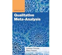 Essentials of Qualitative Meta-Analysis (Essentials of Qualitative Methods Series)