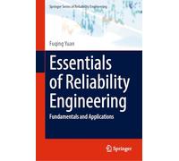 Essentials of Reliability Engineering: Fundamentals and Applications (Springer Series in Reliability Engineering)