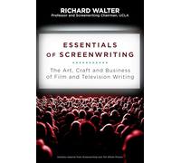 Essentials of Screenwriting: The Art, Craft, and Business of Film and Television Writing