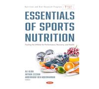 Essentials of Sports Nutrition: Fueling the Athlete for Performance, Recovery, and Health (Nutrition and Diet Research Progress)
