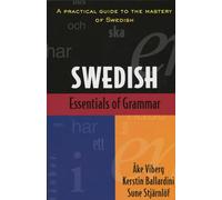 Essentials of Swedish Grammar: A Practical Guide to the Mastery of Swedish (Verbs and Essentials of Grammar Series)