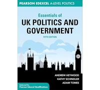 Essentials of UK Politics and Government: Pearson Edexcel A-Level (Essentials of… for Edexcel A-level Politics)