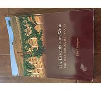 Essentials of Wine With Food Pairing Techniques, The: A Straightforward Approach to Understanding Wine and Providing a Framework for Making Intellident Food-Pairing Decisions