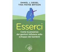Esserci. Come la presenza dei genitori influisce sullo sviluppo dei bambini (Conchiglie)