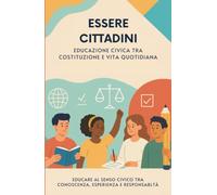 Essere cittadini: Educazione civica tra costituzione e vita quotidiana