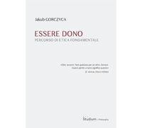 Essere dono. Percorso di etica fondamentale