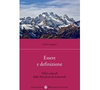 Essere e definizione. I libri centrali della Metafisica di Aristotele (Biblioteca di testi e studi)