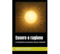 Essere e ragione: L'aristotelismo nel pensiero ebraico medievale (Chokhmatica)