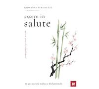 Essere in salute. Unico atto di ribellione: In una società malata e disfunzionale