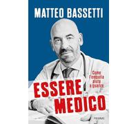 Essere medico. Come l'empatia aiuta a guarire (Saggi PM)