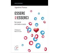 Essere per esserci. Sui social con testa e cuore (#Volersibene)