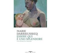 Essere qui è uno splendore. Vita di Paula M. Becker (Mediterranea)