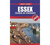 ESSEX GUIDA DI VIAGGIO 2026: Esplora le località balneari, i villaggi storici e le passeggiate in campagna nel sud-est dell'Inghilterra