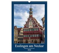 Esslingen am Neckar - Sehenswertes (Wandkalender 2026 DIN A3 hoch), CALVENDO Monatskalender: Die Altstadt der Tourismushochburg Esslingen am Neckar
