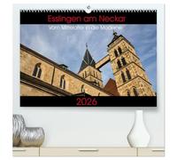 Esslingen am Neckar - Vom Mittelalter in die Moderne (hochwertiger Premium Wandkalender 2026 DIN A2 quer), Kunstdruck in Hochglanz: Ein Rundgang durch die mittelalterliche Altstadt.