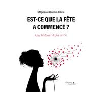 Est-ce que la fête a commencé ?: Une histoire de fin de vie