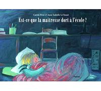 Est-ce que la maîtresse dort à l'école ?