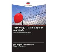 Est-ce qu'il va m'appeler maman?: Maternité et séparation en prison