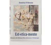 Est-etica-mente: Educare alla bellezza etica attraverso l'arteterapia (L'ECOSISTEMA DELLA BELLEZZA)