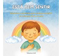 Está Bem Sentir: Histórias e exercícios para acalmar emoções em crianças de 3 a 5 anos