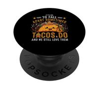 Está Bien desmoronarse a Veces los Tacos ¿Todavía los Amamos? PopSockets PopGrip Adhesivo