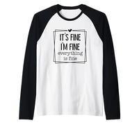 Está bien, estoy bien, todo está bien Humor Camiseta Manga Raglan