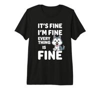 Está Bien, Estoy Bien, Todo está Bien, Meme, Divertido Perro Husky Camiseta Premium