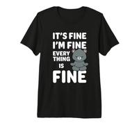 Está Bien, Estoy Bien, Todo está Bien Meme Funny Bear Camiseta Premium