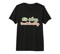 Está Bien no Estar Bien Cotización de Salud Mental Positiva Camiseta Premium