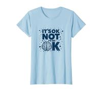 Está Bien no Estar Bien Mensaje de empoderamiento de los Hombres de Salud Mental Camiseta, Mujer, Azul Bebé, S