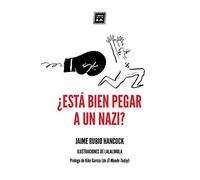 Está bien pegar a un nazi (NO FICCION)