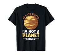 Está Bien Plutón - Yo Tampoco Soy Un Planeta - Pluto Planet Space Camiseta