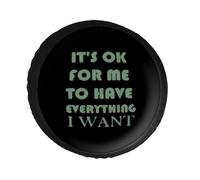 Está Bien Que yo Tenga Todo lo Que Quiero. Funda para Rueda de Repuesto Universal Impermeable. Protector de Rueda para Remolque de Viaje/Autocaravana.