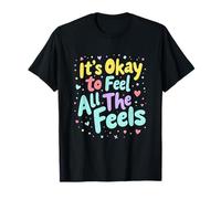 Está Bien Sentir Todos los Sentimientos de Salud Mental Positividad Camiseta