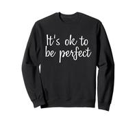 Está bien ser perfecto Sudadera