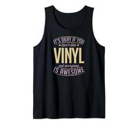Está bien si no te gusta el vinilo, no todo el mundo es impresionante Camiseta sin Mangas