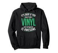 Está bien si no te gusta el vinilo, no todo el mundo es impresionante Sudadera con Capucha