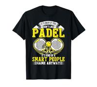 Está Bien si no te Gusta Padel Game Player Padel Ball Camiseta