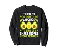 Está bien si no te gustan los aguacates es una especie de Smart Pe Sudadera