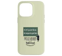 Está Bien si no te Gusto. No Todo el Mundo Tiene Buen Gusto. Carcasa para iPhone 14 Pro MAX