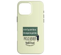 Está Bien si no te Gusto. No Todo el Mundo Tiene Buen Gusto. Carcasa para iPhone 16 Pro MAX