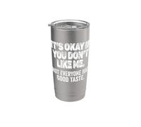 Está bien si no te gusto. No todo el mundo tiene buen gusto Vaso térmico de acero inoxidable de doble pared