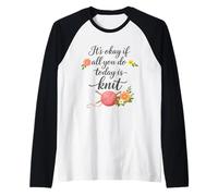 Está Bien si Todo lo Que Haces Hoy es Tejer - Tejer si es Divertido Camiseta Manga Raglan