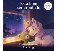 Está bien tener miedo: Un cuento para dormir (Cuentos Bajito)